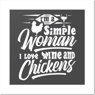 I'm a simple woman I love wine and chickens Posters and Art